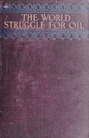 [Gutenberg 61894] • The World-Struggle for Oil